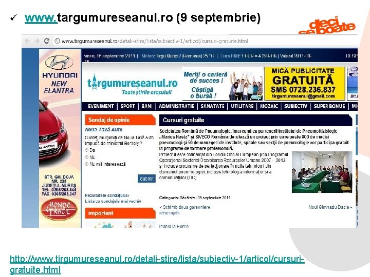 ü www. targumureseanul. ro (9 septembrie) http: //www. tirgumureseanul. ro/detali-stire/lista/subiectiv-1/articol/cursuri 9/6/2021 gratuite. html 87