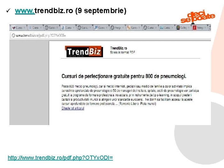 ü www. trendbiz. ro (9 septembrie) http: //www. trendbiz. ro/pdf. php? OTYx. ODI= 9/6/2021