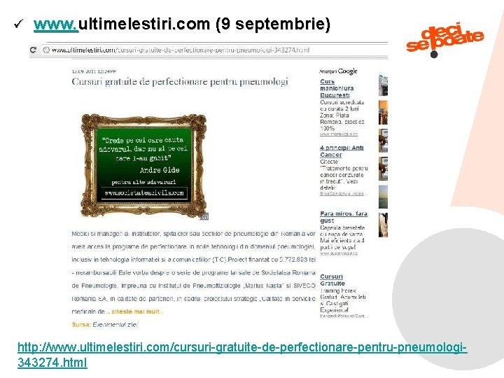 ü www. ultimelestiri. com (9 septembrie) http: //www. ultimelestiri. com/cursuri-gratuite-de-perfectionare-pentru-pneumologi 9/6/2021 89 343274. html