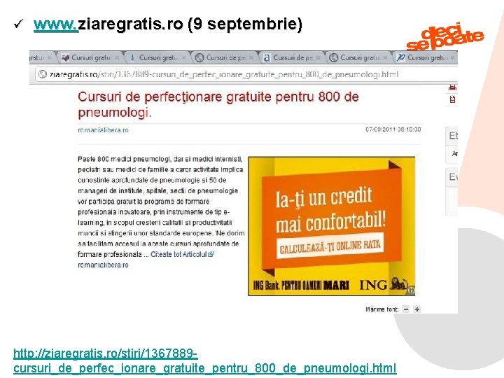 ü www. ziaregratis. ro (9 septembrie) http: //ziaregratis. ro/stiri/13678899/6/2021 cursuri_de_perfec_ionare_gratuite_pentru_800_de_pneumologi. html 93 