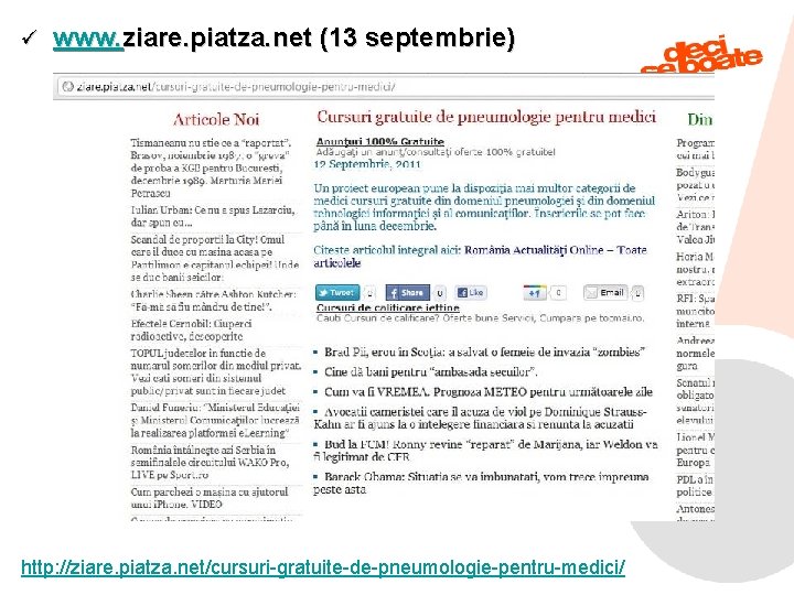 ü www. ziare. piatza. net (13 septembrie) http: //ziare. piatza. net/cursuri-gratuite-de-pneumologie-pentru-medici/ 9/6/2021 94 