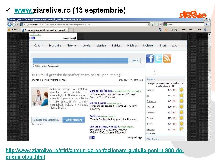 ü www. ziarelive. ro (13 septembrie) http: //www. ziarelive. ro/stiri/cursuri-de-perfectionare-gratuite-pentru-800 -de 9/6/2021 pneumologi. html