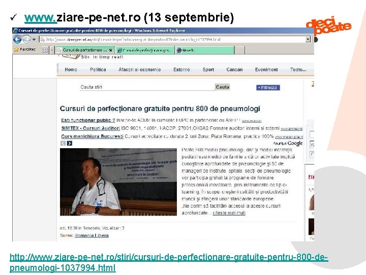 ü www. ziare-pe-net. ro (13 septembrie) http: //www. ziare-pe-net. ro/stiri/cursuri-de-perfectionare-gratuite-pentru-800 -de 9/6/2021 pneumologi-1037994. html