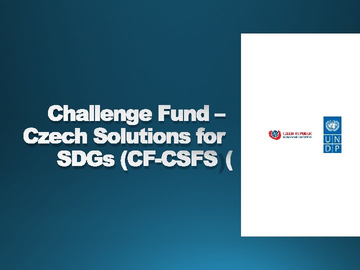 Challenge Fund – Czech Solutions for SDGs (CF-CSFS) 