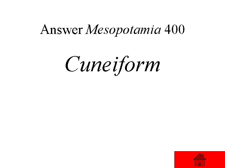 Answer Mesopotamia 400 Cuneiform 