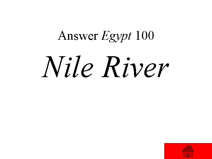 Answer Egypt 100 Nile River 