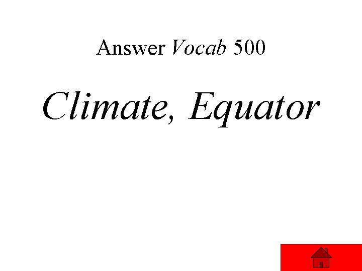 Answer Vocab 500 Climate, Equator 