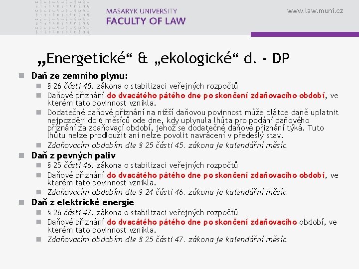 www. law. muni. cz „Energetické“ & „ekologické“ d. - DP n Daň ze zemního