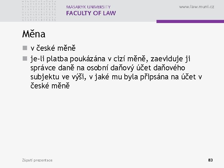 www. law. muni. cz Měna n v české měně n je-li platba poukázána v