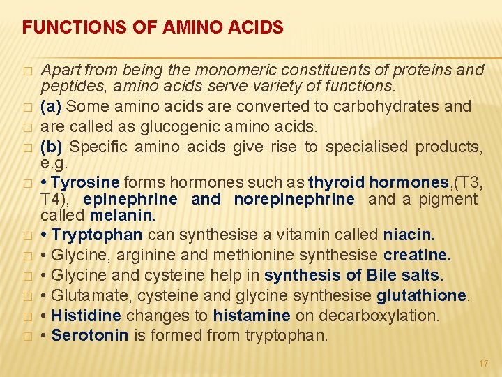 FUNCTIONS OF AMINO ACIDS � � � Apart from being the monomeric constituents of