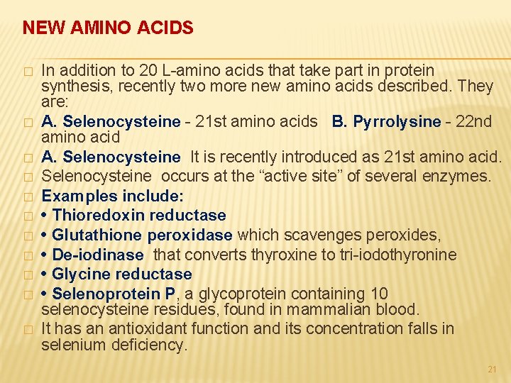 NEW AMINO ACIDS � � � In addition to 20 L-amino acids that take