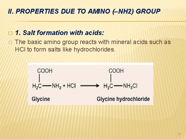 II. PROPERTIES DUE TO AMINO (–NH 2) GROUP � 1. Salt formation with acids: