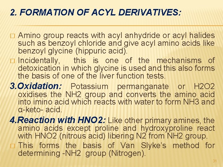 2. FORMATION OF ACYL DERIVATIVES: Amino group reacts with acyl anhydride or acyl halides