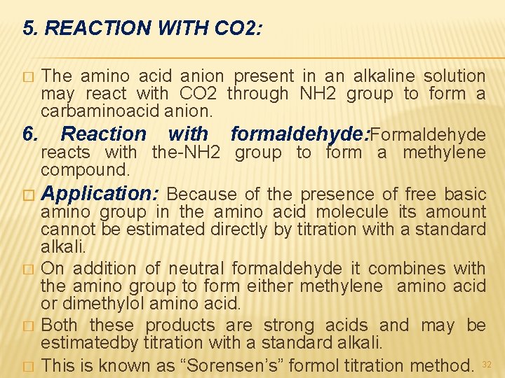 5. REACTION WITH CO 2: The amino acid anion present in an alkaline solution