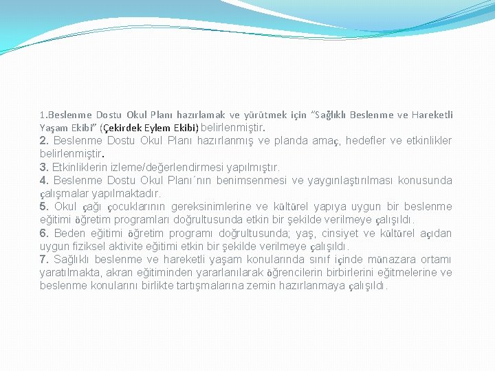 1. Beslenme Dostu Okul Planı hazırlamak ve yürütmek için “Sağlıklı Beslenme ve Hareketli Yaşam