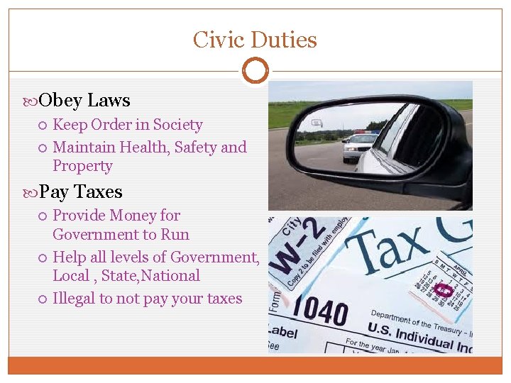 Civic Duties Obey Laws Keep Order in Society Maintain Health, Safety and Property Pay