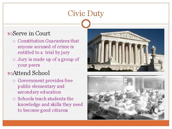 Civic Duty Serve in Court Constitution Guarantees that anyone accused of crime is entitled
