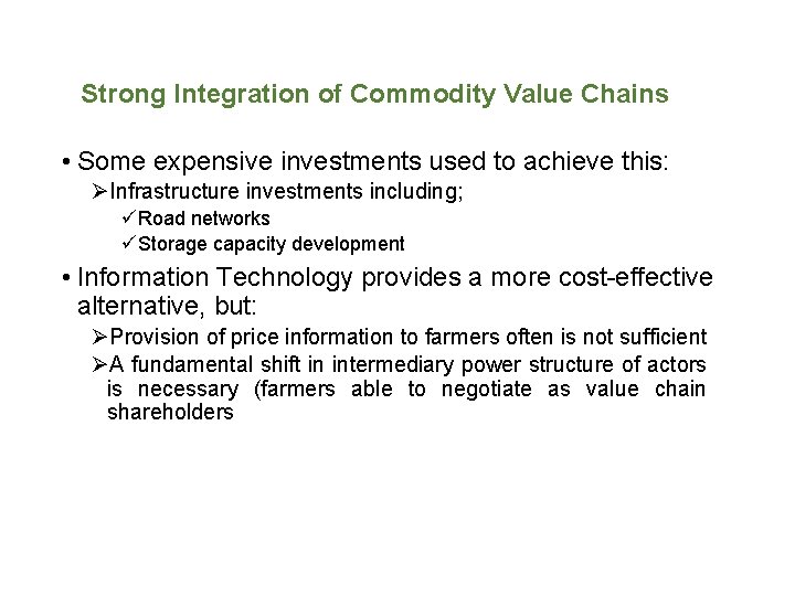 Strong Integration of Commodity Value Chains • Some expensive investments used to achieve this: