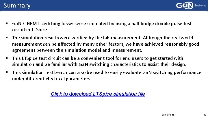 Summary § Ga. N E-HEMT switching losses were simulated by using a half bridge