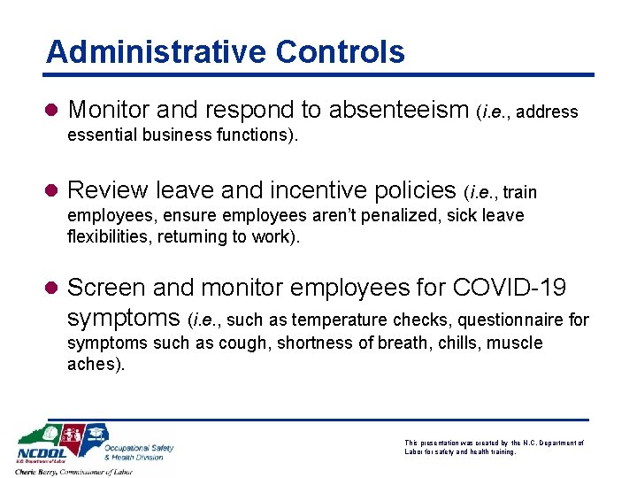 Administrative Controls l Monitor and respond to absenteeism (i. e. , address essential business