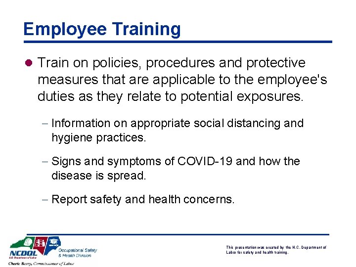 Employee Training l Train on policies, procedures and protective measures that are applicable to