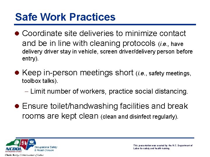 Safe Work Practices l Coordinate site deliveries to minimize contact and be in line