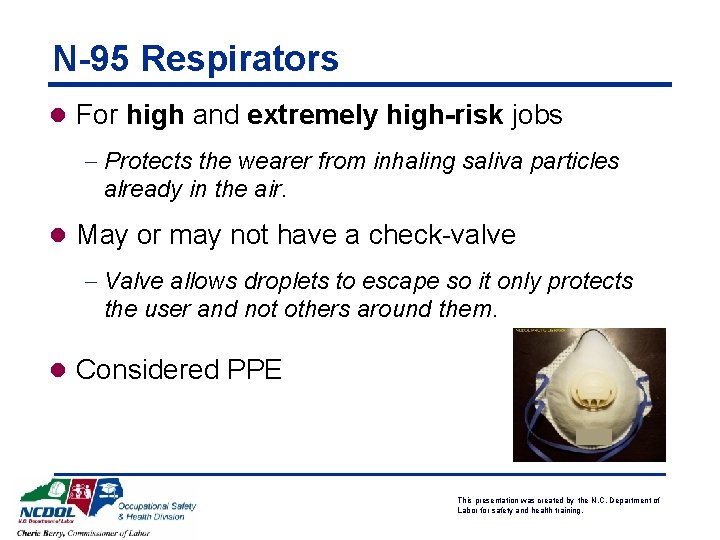 N-95 Respirators l For high and extremely high-risk jobs - Protects the wearer from