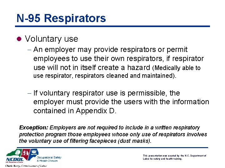 N-95 Respirators l Voluntary use - An employer may provide respirators or permit employees