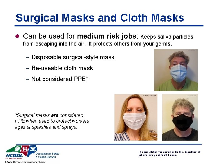 Surgical Masks and Cloth Masks l Can be used for medium risk jobs: Keeps