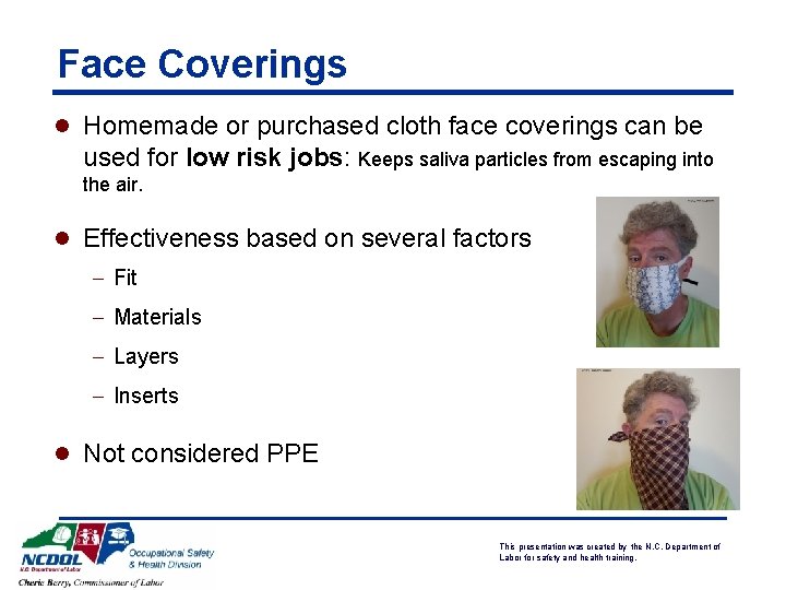 Face Coverings l Homemade or purchased cloth face coverings can be used for low
