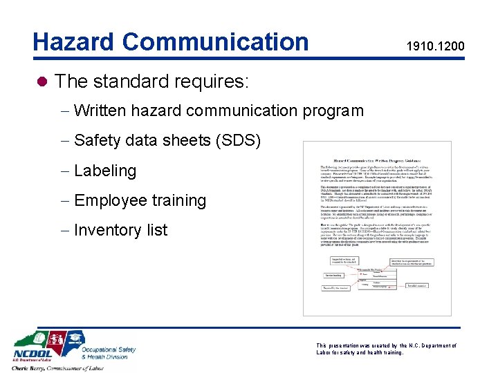 Hazard Communication 1910. 1200 l The standard requires: - Written hazard communication program -