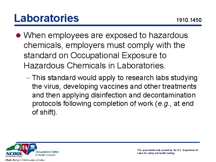 Laboratories 1910. 1450 l When employees are exposed to hazardous chemicals, employers must comply