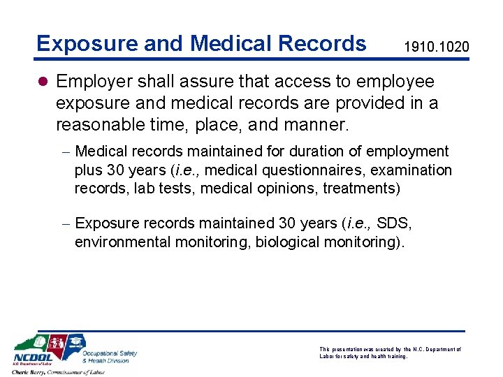 Exposure and Medical Records 1910. 1020 l Employer shall assure that access to employee