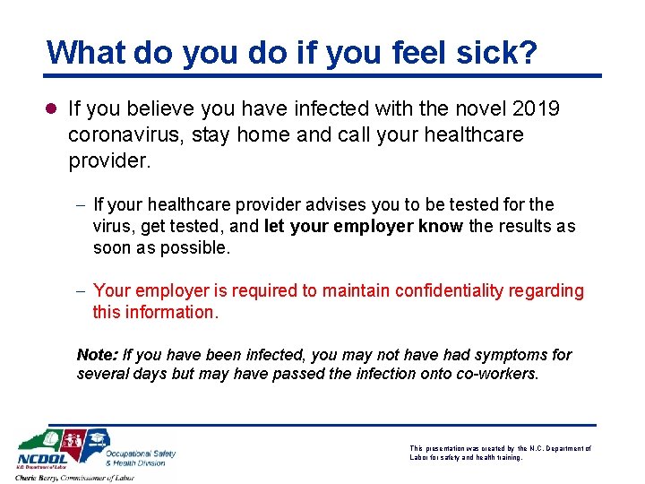 What do you do if you feel sick? l If you believe you have