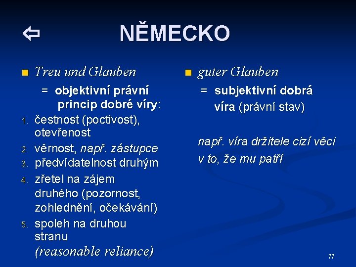  n 1. 2. 3. 4. 5. NĚMECKO Treu und Glauben = objektivní právní