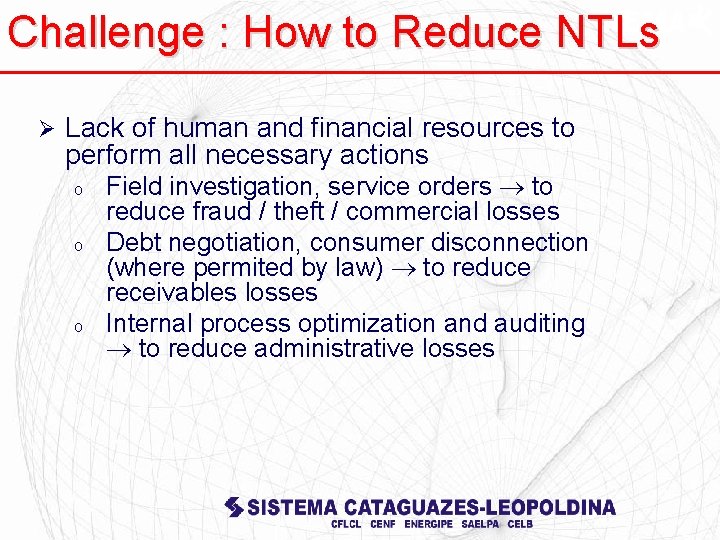 Challenge : How to Reduce NTLs Ø Lack of human and financial resources to