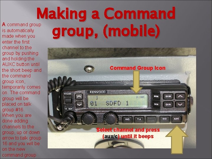 Making a Command group, (mobile) A command group is automatically made when you enter