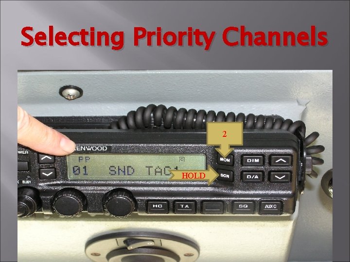 Selecting Priority Channels 2 HOLD 