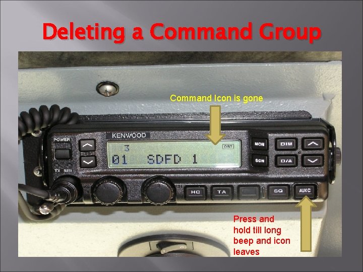 Deleting a Command Group Command Icon is gone Press and hold till long beep