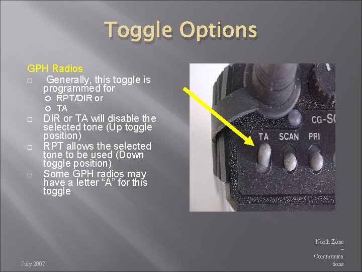 Toggle Options GPH Radios Generally, this toggle is programmed for RPT/DIR or TA will