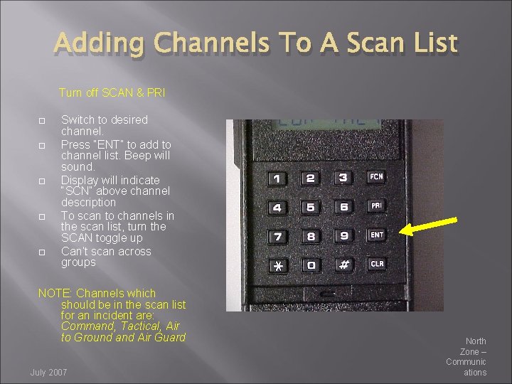 Adding Channels To A Scan List Turn off SCAN & PRI Switch to desired