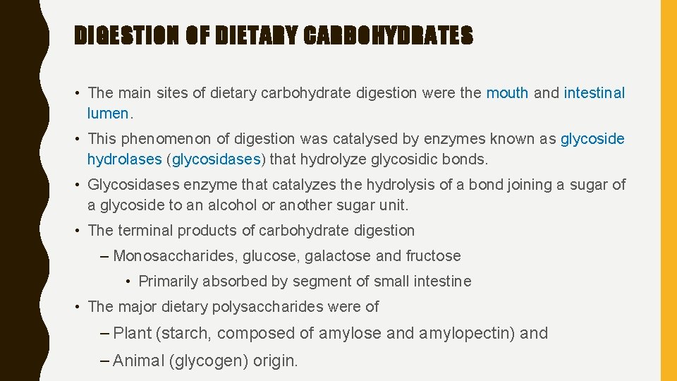 DIGESTION OF DIETARY CARBOHYDRATES • The main sites of dietary carbohydrate digestion were the