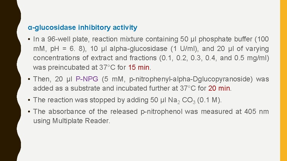 α-glucosidase inhibitory activity • In a 96 -well plate, reaction mixture containing 50 μl