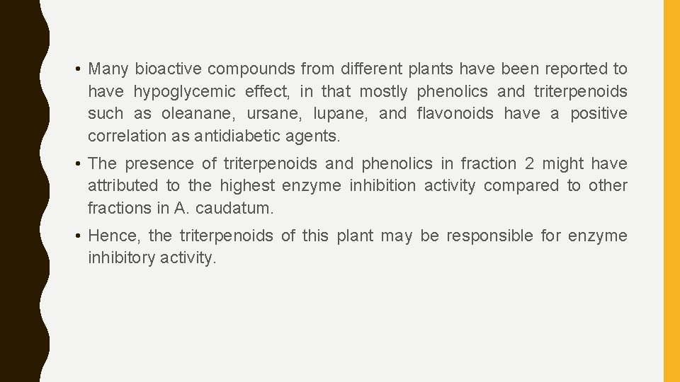  • Many bioactive compounds from different plants have been reported to have hypoglycemic