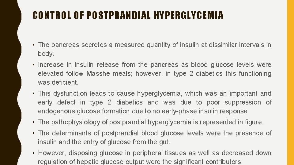 CONTROL OF POSTPRANDIAL HYPERGLYCEMIA • The pancreas secretes a measured quantity of insulin at