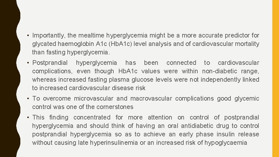  • Importantly, the mealtime hyperglycemia might be a more accurate predictor for glycated