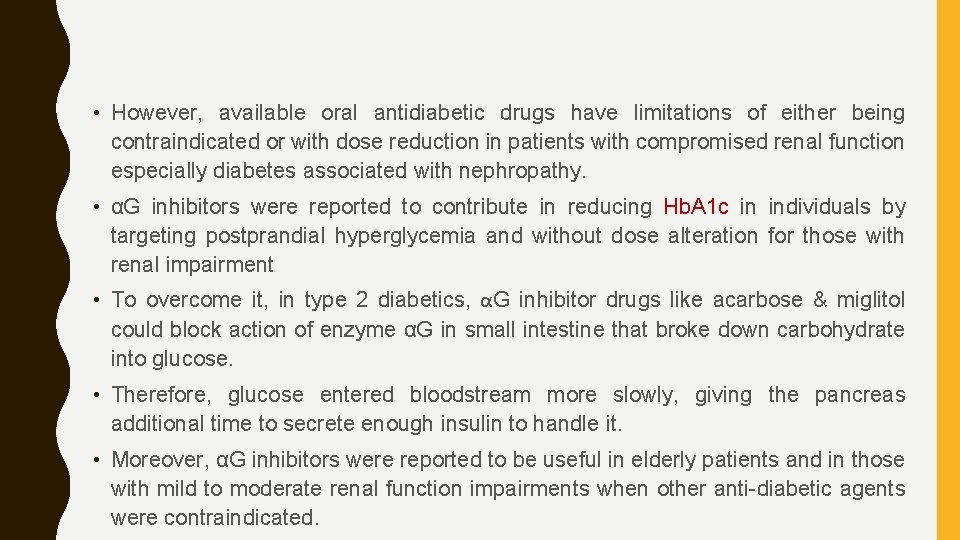  • However, available oral antidiabetic drugs have limitations of either being contraindicated or