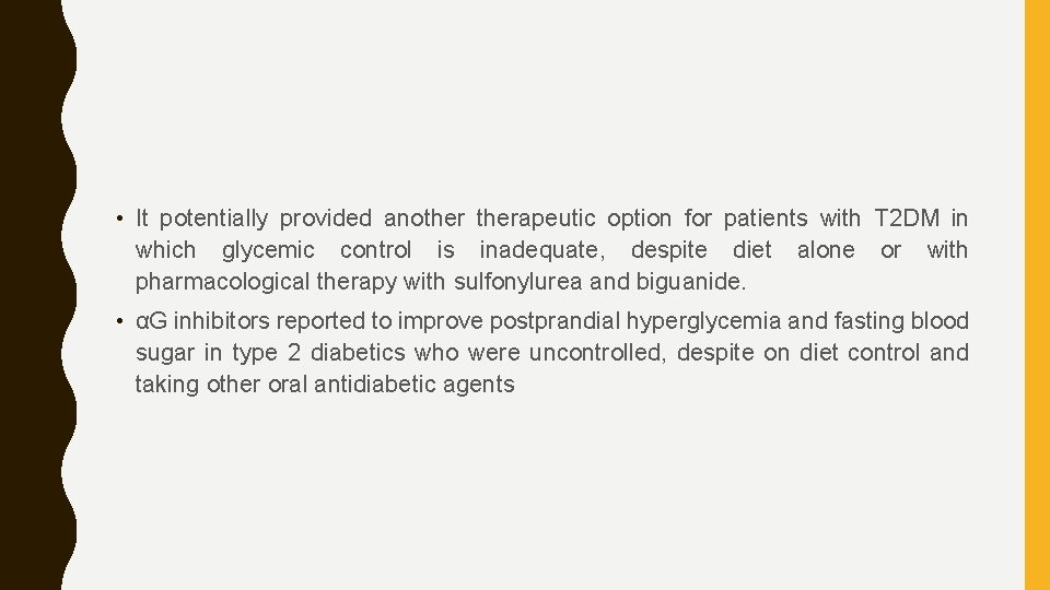  • It potentially provided anotherapeutic option for patients with T 2 DM in