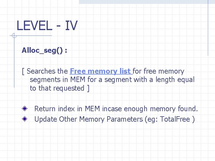 LEVEL - IV Alloc_seg() : [ Searches the Free memory list for free memory