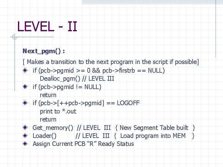 LEVEL - II Next_pgm() : [ Makes a transition to the next program in